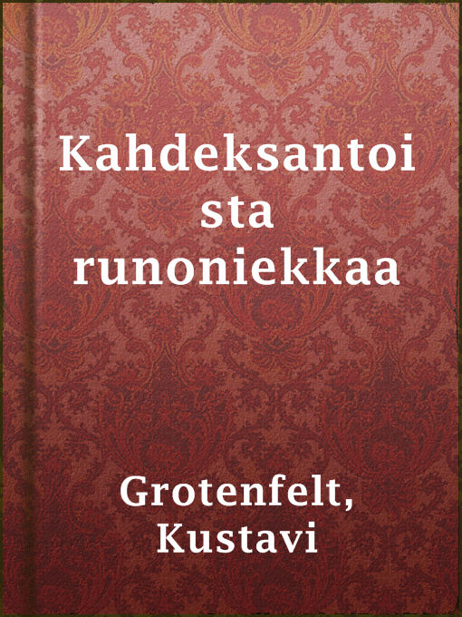 Title details for Kahdeksantoista runoniekkaa by Kustavi Grotenfelt - Available